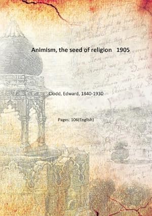 Seller image for Animism, the seed of religion 1905 for sale by Gyan Books Pvt. Ltd.