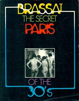 Bild des Verkufers fr The secret Paris of the 30's. zum Verkauf von LIBRERIA ANTICUARIO BELLVER MADRID