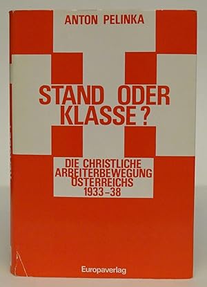 Bild des Verkufers fr Stand oder Klasse? Die Christliche Arbeiterbewegung sterreichs 1933 bis 1938. zum Verkauf von Der Buchfreund