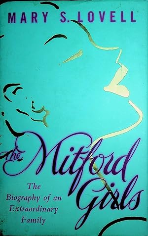 Imagen del vendedor de The Mitford Girls, The Biography of an Extraordinary Family a la venta por Stanley Louis Remarkable Books