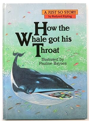 Bild des Verkufers fr How the Whale Got His Throat (A Just So Story) zum Verkauf von PsychoBabel & Skoob Books