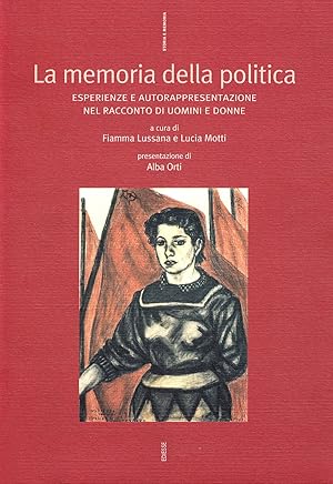 La memoria della politica. Esperienze e autorappresentazione nel racconto di uomini e donne