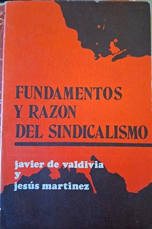 FUNDAMENTOS Y RAZON DEL SINDICALISMO (HACIA UNA FILOSOFIA DEL SINDICALISMO)