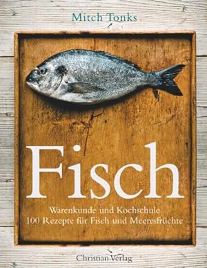 Seller image for Fisch: Warenkunde und Kochschule 100 Rezepte fr Fisch und Meeresfrchte for sale by Modernes Antiquariat - bodo e.V.