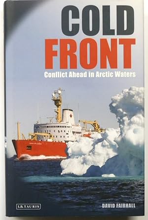 Seller image for Cold Front: Conflict Ahead in Artic Waters for sale by PsychoBabel & Skoob Books