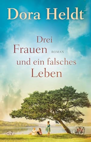 Drei Frauen und ein falsches Leben: Roman | Der Nr.-1-Spiegel-Bestseller (Die Haus am See-Reihe, ...