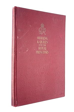 Seller image for Our King and Queen and the Royal Princesses for sale by M Godding Books Ltd