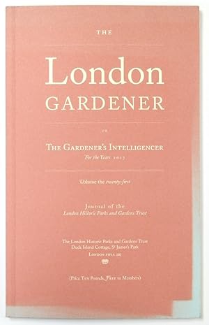 Seller image for The London Gardener or the Gardener's Intelligencer for the Years 2017: Volume the Twenty-First for sale by PsychoBabel & Skoob Books
