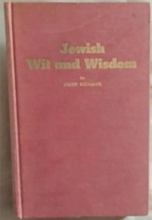 Seller image for Jewish Wit and Wisdom: Examples of Jewish Anedotes, Folk Tales, Bon Mots, Magic, Riddles and Enigmas. Since the Canonization of the Bible for sale by Chapter 1