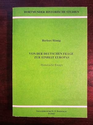 Bild des Verkufers fr Von der Deutschen Frage zur Einheit Europas. Historische Essays. Dortmunder Historische Studien zum Verkauf von Rudi Euchler Buchhandlung & Antiquariat