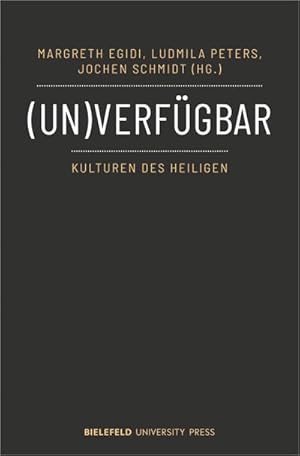 Immagine del venditore per (Un)verfgbar - Kulturen des Heiligen venduto da BuchWeltWeit Ludwig Meier e.K.