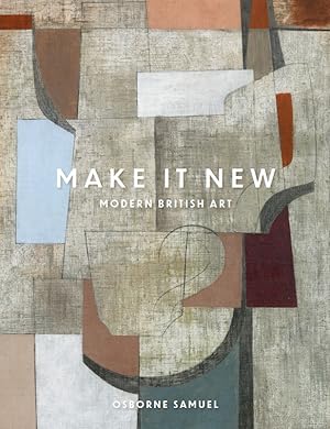 Immagine del venditore per Make It New: Modern British Art venduto da Osborne Samuel Ltd