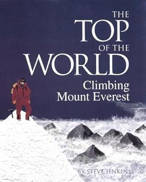 Bild des Verkufers fr The Top of the World : Climbing Mount Everest zum Verkauf von Smartbuy