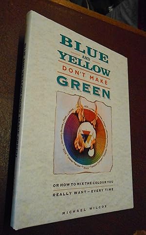 Immagine del venditore per Blue and Yellow Don't Make Green venduto da Chapter House Books (Member of the PBFA)