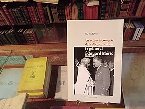 Image du vendeur pour Un acteur incompris de la dcolonisation le gnral Edouard Mric (1901-1973) mis en vente par Librairie FAUGUET