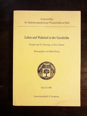 Seller image for Leben und Wahrheit in der Geschichte. Festgabe zum 90. Geburtstag von Hans Tmmler. Sonderschriften der Akademie gemeinntziger Wissenschaften zu Erfurt Band 28 for sale by Rudi Euchler Buchhandlung & Antiquariat