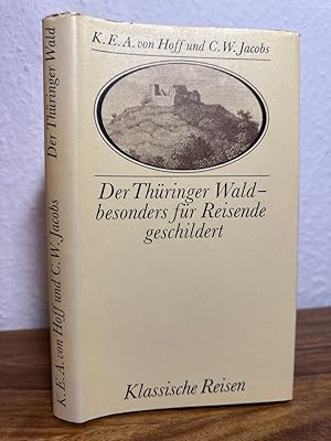 Seller image for Der Thringer Wald - besonders fr Reisende geschildert. Herausgegeben und bearbeitet von Thomas Martens und Wolfgang Zimmermann. for sale by Antiquariat an der Nikolaikirche