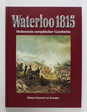 Bild des Verkufers fr Waterloo 1815: Meilenstein europischer Geschichte zum Verkauf von Buchkanzlei