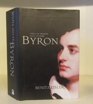 Seller image for Byron - Child of Passion, Fool of Fame for sale by BRIMSTONES