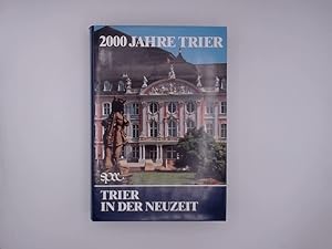 Seller image for 2000 Jahre Trier - Trier in der Neuzeit for sale by Buchschloss