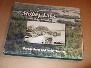 Upper Stoney Lake: Gem of the Kawarthas ( Ontario Local History / Cottages / Vacation Area / Burl...