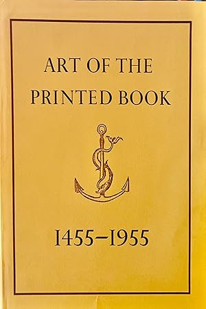 Bild des Verkufers fr Art of the Printed Book, 1455-1955: Masterpieces of Typography Through Five Centuries from the Collections of the Pierpont Morgan Library, New York ; With an Essay by Joseph Blumenthal zum Verkauf von NorWester