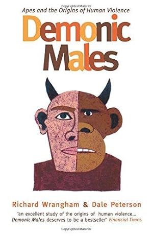 Bild des Verkufers fr Demonic Males: Apes and the Origins of Human Violence zum Verkauf von WeBuyBooks
