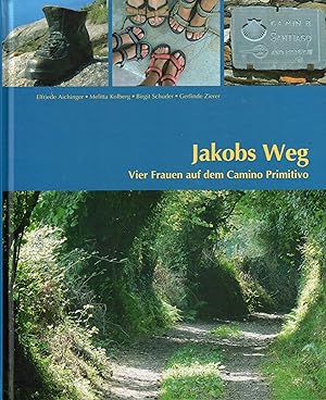 Bild des Verkufers fr Jakobs Weg. Vier Frauen auf dem Camino Primitivo zum Verkauf von Paderbuch e.Kfm. Inh. Ralf R. Eichmann