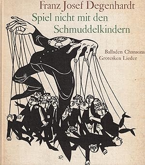Seller image for Spiel nicht mit den Schmuddelkindern. Balladen - Chansons - Grotesken - Lieder for sale by Paderbuch e.Kfm. Inh. Ralf R. Eichmann