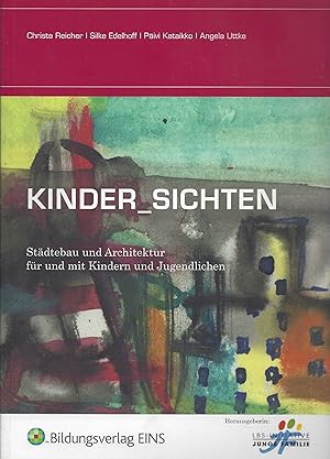 Kinder_Sichten. Städtebau und Architektur für und mit Kindern und Jugendlichen