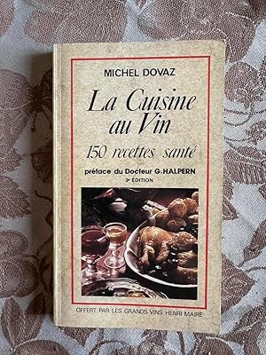 Seller image for La cuisine au vin 150 recettes sant for sale by Dmons et Merveilles