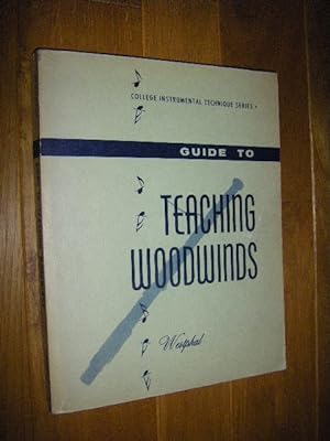 Seller image for Guide to Teaching Woodwinds. Flute, Oboe, Clarinet, Bassoon, Saxophone for sale by Versandantiquariat Rainer Kocherscheidt