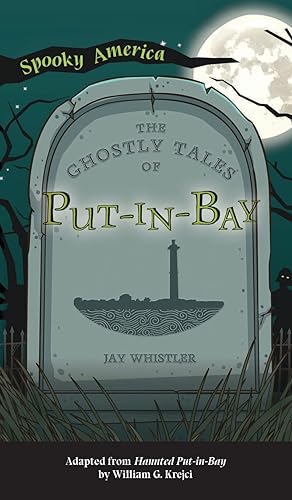 Seller image for Ghostly Tales of Put-In-Bay (Spooky America) for sale by Redux Books