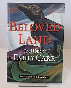 Seller image for Beloved Land: The World of Emily Carr for sale by Milbury Books