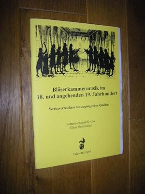 Bläserkammermusik im 18. und angehenden 19. Jahrhundert. Werkeverzeichnis mit zugänglichen Quellen