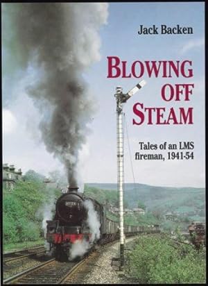 Bild des Verkufers fr Blowing Off Steam: Tales of an LMS Fireman, 1941-54 (Working Lives S.) zum Verkauf von WeBuyBooks