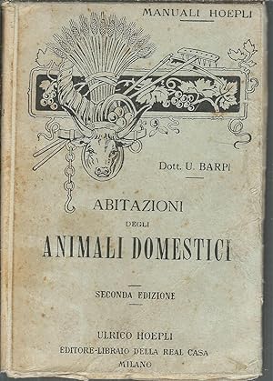 ABITAZIONI DEGLI ANIMALI DOMESTICI SECONDA EDIZIONE - MANUALI HOEPLI