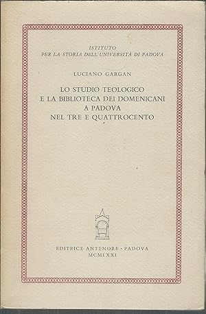 LO STUDIO TEOLOGICO E LA BIBLIOTECA DEI DOMENICANI A PADOVA NEL TRE E QUATTROCENTO CONTRIBUTI ALL...