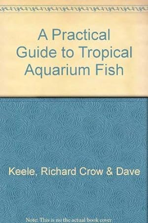 Bild des Verkufers fr A Practical Guide to Tropical Aquarium Fish zum Verkauf von WeBuyBooks