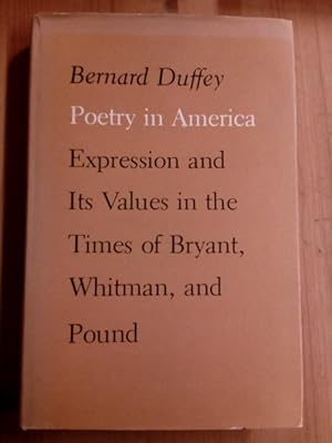 Bild des Verkufers fr Poetry in America. Expression and Its Values in the Times of Bryant, Whitman and Pound. zum Verkauf von Antiquariat Seitenwechsel