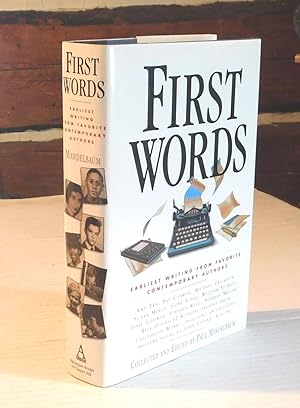 Seller image for FIRST WORDS. Earliest Writing from Favorite Contemporary Authors. Collected and Edited by Paul Mandelbaum. for sale by Blue Mountain Books & Manuscripts, Ltd.