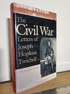 Image du vendeur pour The Civil War Letters of Joseph Hopkins Twichell: A Chaplain's Story mis en vente par Losaw Service