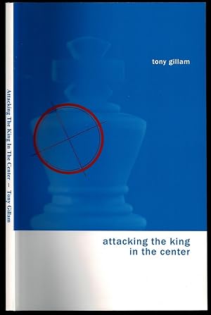 Seller image for Attacking the King in the Center for sale by The Book Collector, Inc. ABAA, ILAB