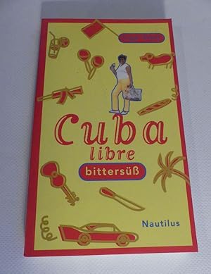 Bild des Verkufers fr Cuba libre bitters. Reisebericht. zum Verkauf von Antiquariat Maralt