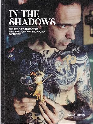 In the Shadows The People's History of New York City Underground Tattoing