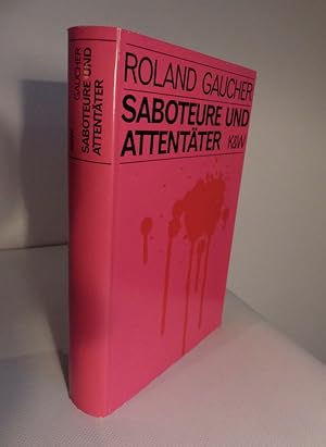 Saboteure und Attentäter. Der moderne Terrorismus.