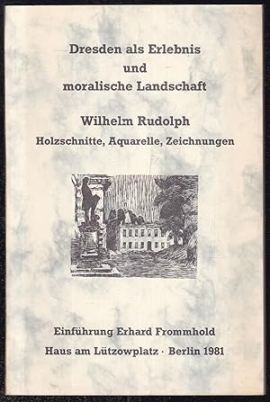 Seller image for Dresden als Erlebnis und moralische Landschaft. Holzschnitte, Aquarelle, Zeichnungen. Einfhrung Erhard Fromhold for sale by Graphem. Kunst- und Buchantiquariat