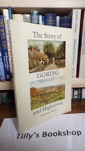 Bild des Verkufers fr The Story Of Goring And Highdown zum Verkauf von Tilly's Bookshop