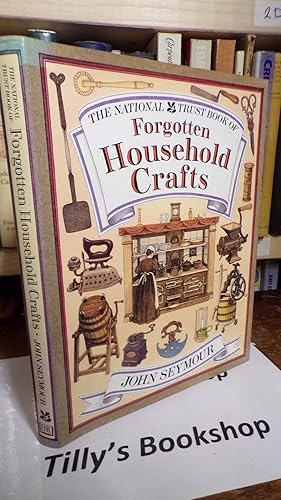 Immagine del venditore per The National Trust Book of Forgotten Household Crafts venduto da Tilly's Bookshop
