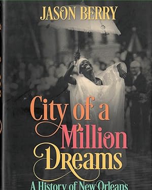 Imagen del vendedor de City of a Million Dreams: A History of New Orleans At Year 300 a la venta por Enterprise Books